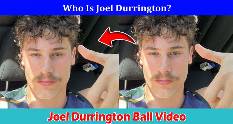 {WATCH VIDEO LINK} JOEL DURRINGTON BALL VIDEO: DETAILS ON BALL SACK CLIP TWITTER, AND DELETED TIKTOK